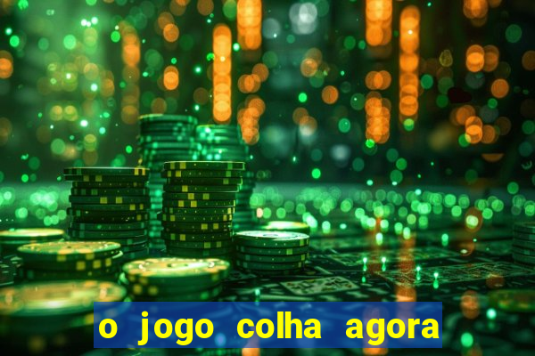 o jogo colha agora paga mesmo